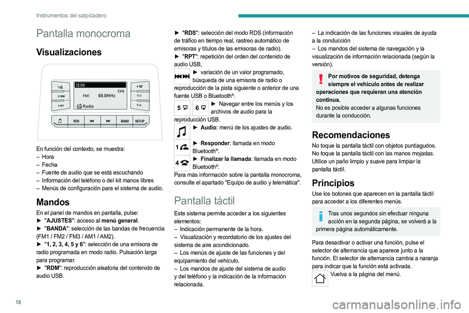 PEUGEOT LANDTREK 2023 Manual del propietario (in Spanish) 18
Instrumentos del salpicadero
Pantalla monocroma
Visualizaciones
En función del contexto, se muestra:
– Hora
–
Fecha
–
Fuente de audio que se está escuchando
–
Información del PEUGEOT LANDTREK 2023 Manual del propietario (in Spanish) 18
Instrumentos del salpicadero
Pantalla monocroma
Visualizaciones
En función del contexto, se muestra:
– Hora
–
Fecha
–
Fuente de audio que se está escuchando
–
Información del