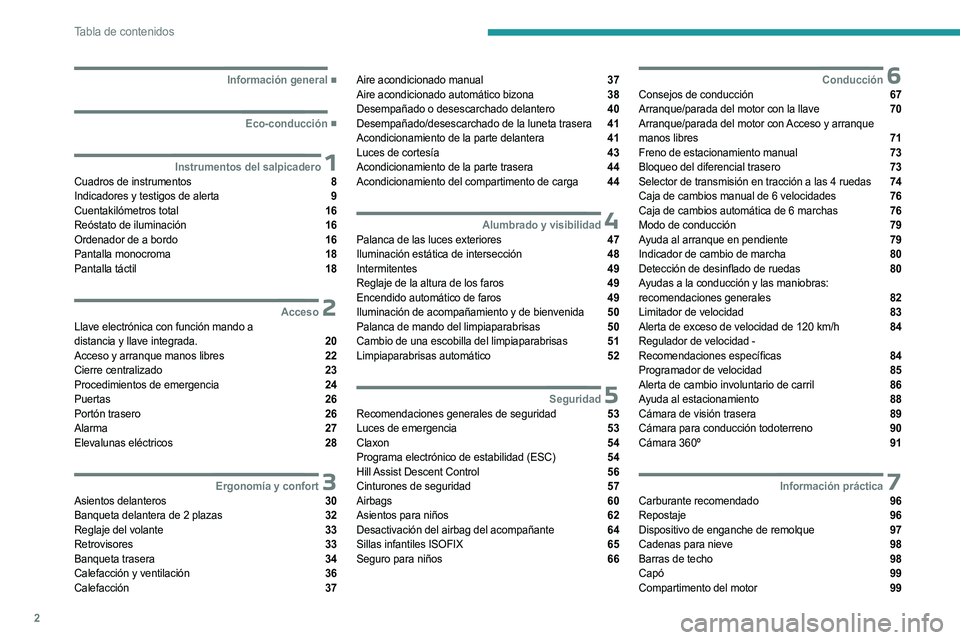 PEUGEOT LANDTREK 2023  Manual del propietario (in Spanish) 2
Tabla de contenidos
  ■
Información general
  ■
Eco-conducción
 1Instrumentos del salpicaderoCuadros de instrumentos  8
Indicadores y testigos de alerta  9
Cuentakilómetros total  16
Re