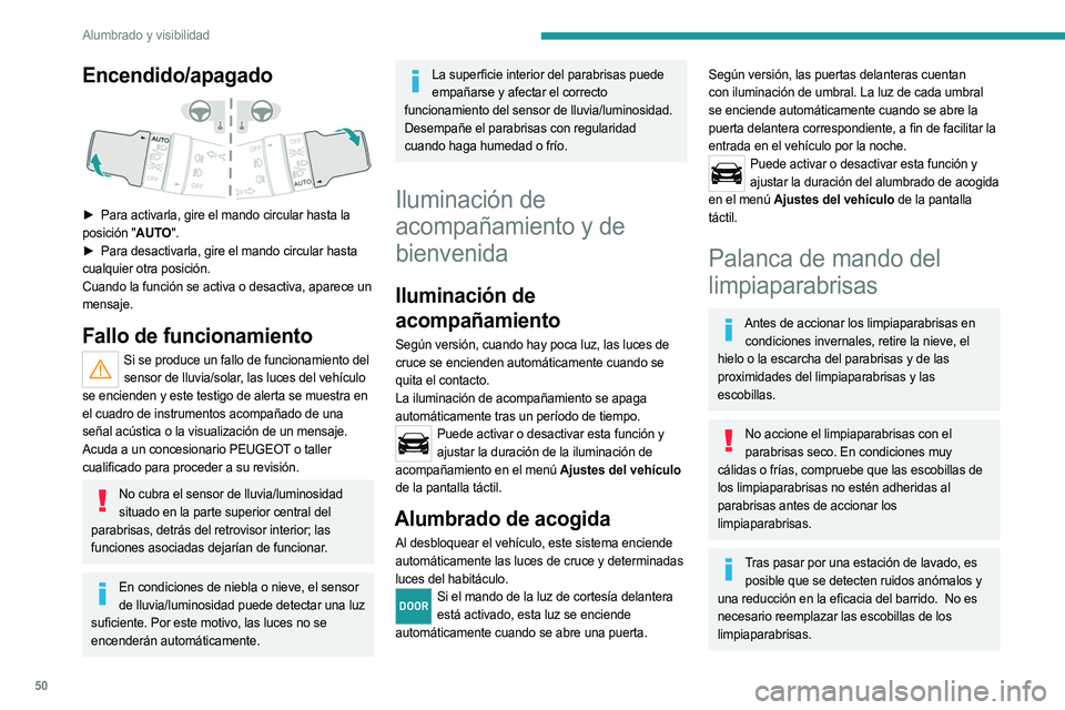 PEUGEOT LANDTREK 2023 Manual del propietario (in Spanish) 50
Alumbrado y visibilidad
Encendido/apagado
► Para activarla, gire el mando circular hasta la
posición "AUTO".
►
Para desactivarla, gire el mando circular hasta
cualquier otra p PEUGEOT LANDTREK 2023 Manual del propietario (in Spanish) 50
Alumbrado y visibilidad
Encendido/apagado
► Para activarla, gire el mando circular hasta la
posición "AUTO".
►
Para desactivarla, gire el mando circular hasta
cualquier otra p