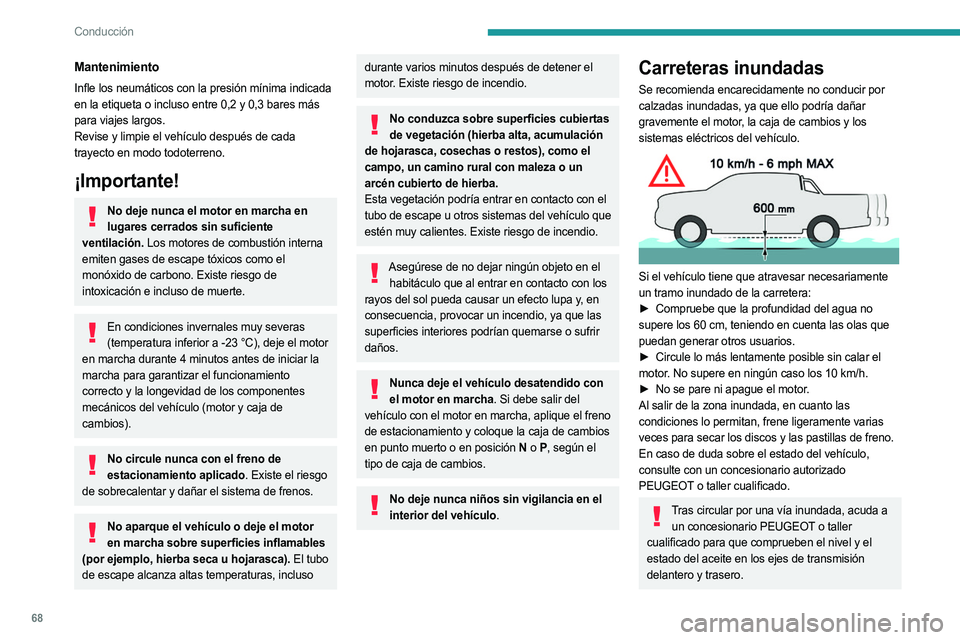 PEUGEOT LANDTREK 2023 Manual del propietario (in Spanish) 68
Conducción
Mantenimiento
Infle los neumáticos con la presión mínima indicada
en la etiqueta o incluso entre 0,2 y 0,3 bares más
para viajes largos.
Revise y limpie el vehículo después de c PEUGEOT LANDTREK 2023 Manual del propietario (in Spanish) 68
Conducción
Mantenimiento
Infle los neumáticos con la presión mínima indicada
en la etiqueta o incluso entre 0,2 y 0,3 bares más
para viajes largos.
Revise y limpie el vehículo después de c