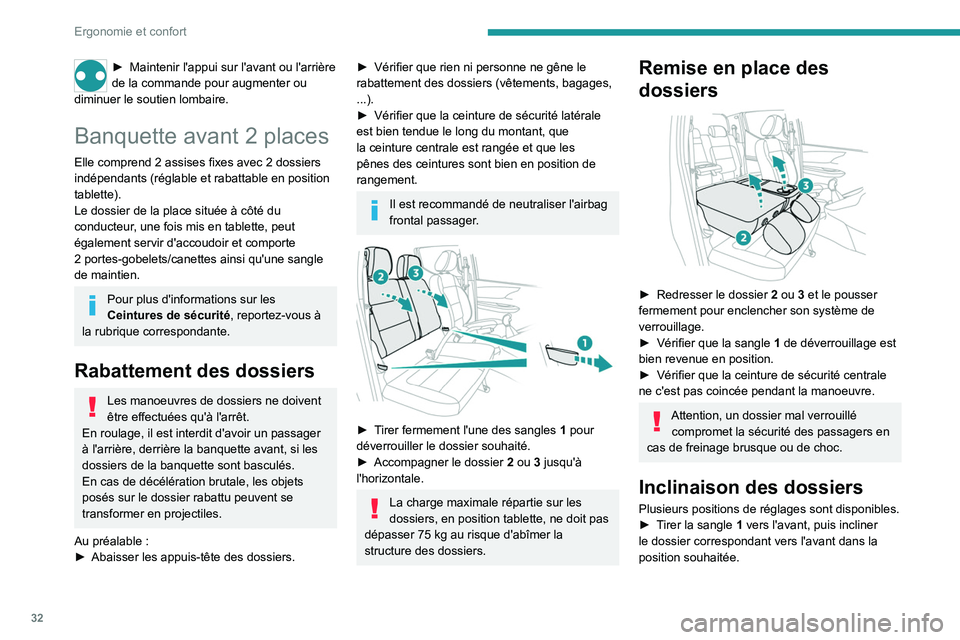 PEUGEOT LANDTREK 2023  Manuel du propriétaire (in French) 32
Ergonomie et confort
► Maintenir l'appui sur l'avant ou l'arrière 
de la commande pour augmenter ou 
diminuer le soutien lombaire.
Banquette avant 2 places
Elle comprend 2 assises fi