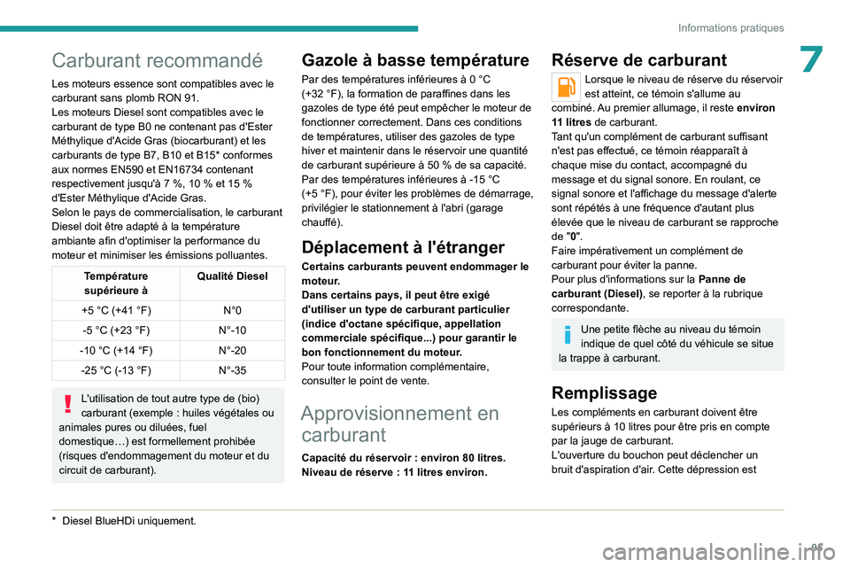 PEUGEOT LANDTREK 2023  Manuel du propriétaire (in French)  
 
95
Informations pratiques
 
Peugeot & TotalEnergies, 
Un partenariat au service de la performance !
Depuis plus de 25 ans de partenariat, TotalEnergies et Peugeot ont 
repoussé les limites de la 