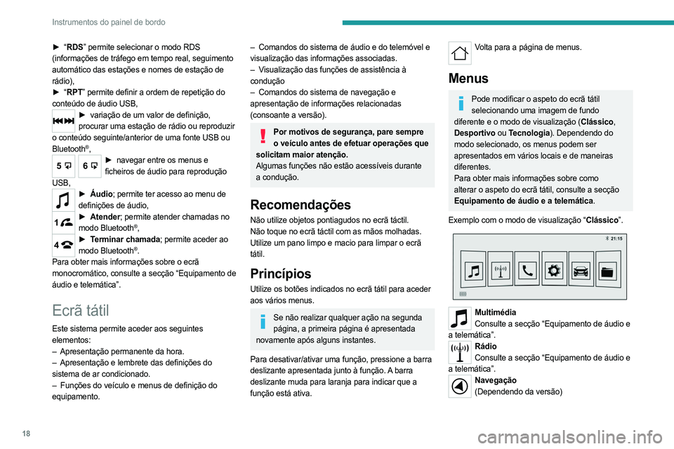 PEUGEOT LANDTREK 2023 Manual de utilização (in Portuguese) 18
Instrumentos do painel de bordo
► “RDS” permite selecionar o modo RDS
(informações de tráfego em tempo real, seguimento
automático das estações e nomes de estação de
rádio),
►
PEUGEOT LANDTREK 2023 Manual de utilização (in Portuguese) 18
Instrumentos do painel de bordo
► “RDS” permite selecionar o modo RDS
(informações de tráfego em tempo real, seguimento
automático das estações e nomes de estação de
rádio),
►