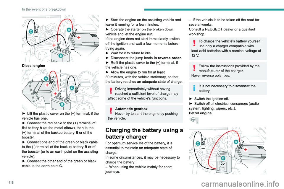PEUGEOT LANDTREK 2022 Owners Manual 11 8
In the event of a breakdown
Diesel engine
► Lift the plastic cover on the (+) terminal, if the
vehicle has one.
►
Connect the red cable to the (+) terminal of
flat battery
A (at t PEUGEOT LANDTREK 2022 Owners Manual 11 8
In the event of a breakdown
Diesel engine
► Lift the plastic cover on the (+) terminal, if the
vehicle has one.
►
Connect the red cable to the (+) terminal of
flat battery
A (at t