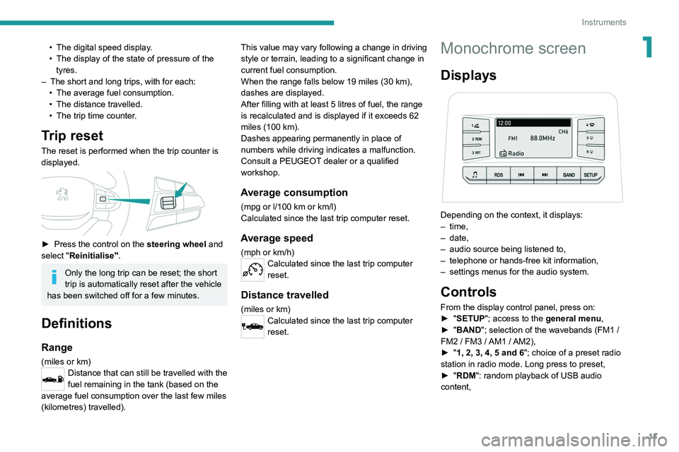 PEUGEOT LANDTREK 2022  Owners Manual 13
Instruments
1• The digital speed display.
•  The display of the state of pressure of the 
tyres.
–
 
The short and long trips, with for each:
•

 
The average fuel consumption.
•

 
The d