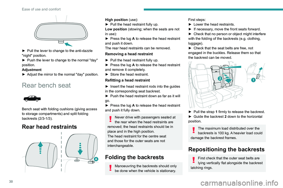 PEUGEOT LANDTREK 2022 Owners Guide 30
Ease of use and comfort
 
► Pull the lever to change to the anti-dazzle 
"night" position.
►
 
Push the lever to change to the normal "day" 
position.
Adjustment
►

 
Adjust t