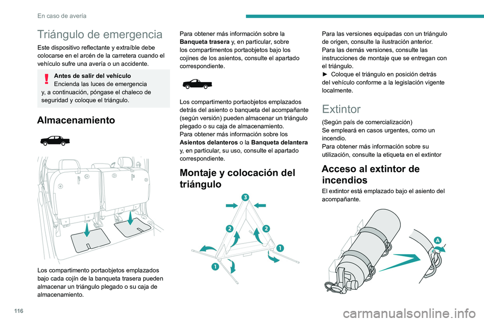 PEUGEOT LANDTREK 2022 Manual del propietario (in Spanish) 11 6
En caso de avería
Triángulo de emergencia
Este dispositivo reflectante y extraíble debe
colocarse en el arcén de la carretera cuando el
vehículo sufre una avería o un accidente.
Antes de PEUGEOT LANDTREK 2022 Manual del propietario (in Spanish) 11 6
En caso de avería
Triángulo de emergencia
Este dispositivo reflectante y extraíble debe
colocarse en el arcén de la carretera cuando el
vehículo sufre una avería o un accidente.
Antes de