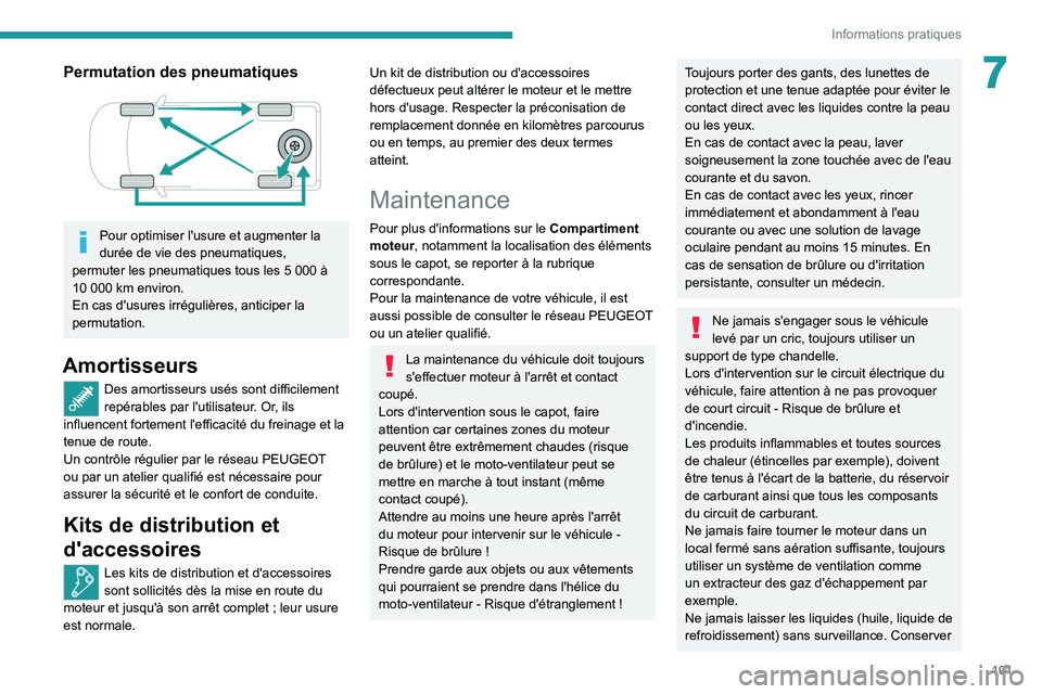 PEUGEOT LANDTREK 2022 Manuel du propriétaire (in French) 101
Informations pratiques
7Permutation des pneumatiques
Pour optimiser l'usure et augmenter la
durée de vie des pneumatiques,
permuter les pneumatiques tous les 5
000 Ã
10
000 km PEUGEOT LANDTREK 2022 Manuel du propriétaire (in French) 101
Informations pratiques
7Permutation des pneumatiques
Pour optimiser l'usure et augmenter la
durée de vie des pneumatiques,
permuter les pneumatiques tous les 5
000 Ã
10
000 km