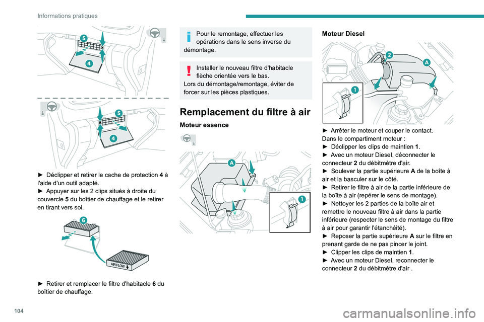 PEUGEOT LANDTREK 2022 Manuel du propriétaire (in French) 104
Informations pratiques
â–º Déclipper et retirer le cache de protection 4 Ã
l'aide d'un outil adapté.
â–º
Appuyer sur les 2
clips situés à droite du
couvercle
5
du boîti PEUGEOT LANDTREK 2022 Manuel du propriétaire (in French) 104
Informations pratiques
â–º Déclipper et retirer le cache de protection 4 Ã
l'aide d'un outil adapté.
â–º
Appuyer sur les 2
clips situés à droite du
couvercle
5
du boîti