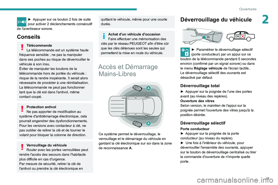 PEUGEOT LANDTREK 2022  Manuel du propriétaire (in French) 19
Ouvertures
2► Appuyer sur ce bouton 2  fois de suite 
pour activer 2   déclenchements consécutif 
de l'avertisseur sonore.
Conseils
Télécommande
La télécommande est un système haute 
f