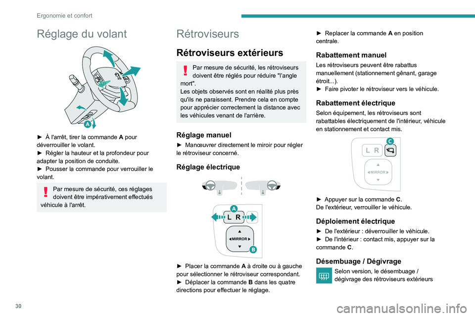 PEUGEOT LANDTREK 2022  Manuel du propriétaire (in French) 30
Ergonomie et confort
Réglage du volant 
 
► À l'arrêt, tirer la commande A pour 
déverrouiller le volant.
►
 
Régler la hauteur et la profondeur pour 
adapter la position de conduite.
