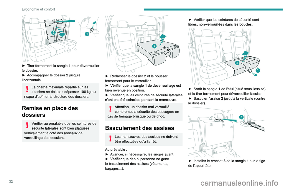 PEUGEOT LANDTREK 2022  Manuel du propriétaire (in French) 32
Ergonomie et confort
 
► Tirer fermement la sangle 1  pour déverrouiller 
le dossier.
►
 
Accompagner le dossier
  
2
  jusqu'à 
l'horizontale.
La charge maximale répartie sur les 
d