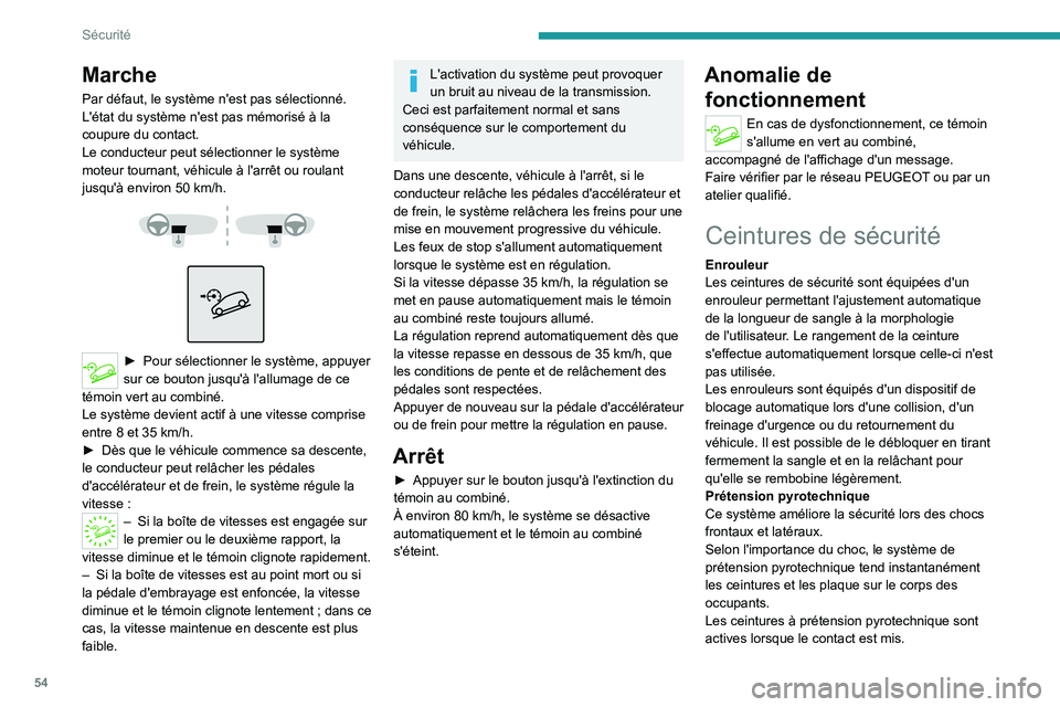 PEUGEOT LANDTREK 2022 Manuel du propriétaire (in French) 54
Sécurité
Marche
Par défaut, le système n'est pas sélectionné.
L'état du système n'est pas mémorisé à la
coupure du contact.
Le conducteur peut sélectionner le système
mot PEUGEOT LANDTREK 2022 Manuel du propriétaire (in French) 54
Sécurité
Marche
Par défaut, le système n'est pas sélectionné.
L'état du système n'est pas mémorisé à la
coupure du contact.
Le conducteur peut sélectionner le système
mot