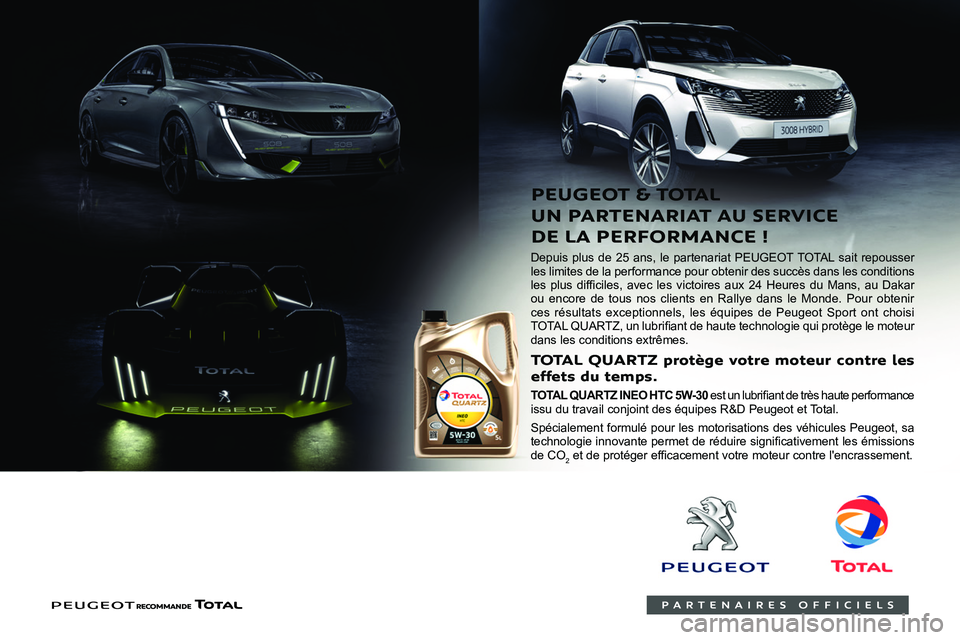 PEUGEOT LANDTREK 2022 Manuel du propriétaire (in French)
Depuis plus de 25 ans, le partenariat PEUGEOT TOTAL sait repousser
les limites de la performance pour obtenir des succès dans les conditions
004F
0003002B
0048005800550048
00520058000 PEUGEOT LANDTREK 2022 Manuel du propriétaire (in French)
Depuis plus de 25 ans, le partenariat PEUGEOT TOTAL sait repousser
les limites de la performance pour obtenir des succès dans les conditions
004F
0003002B
0048005800550048
00520058000