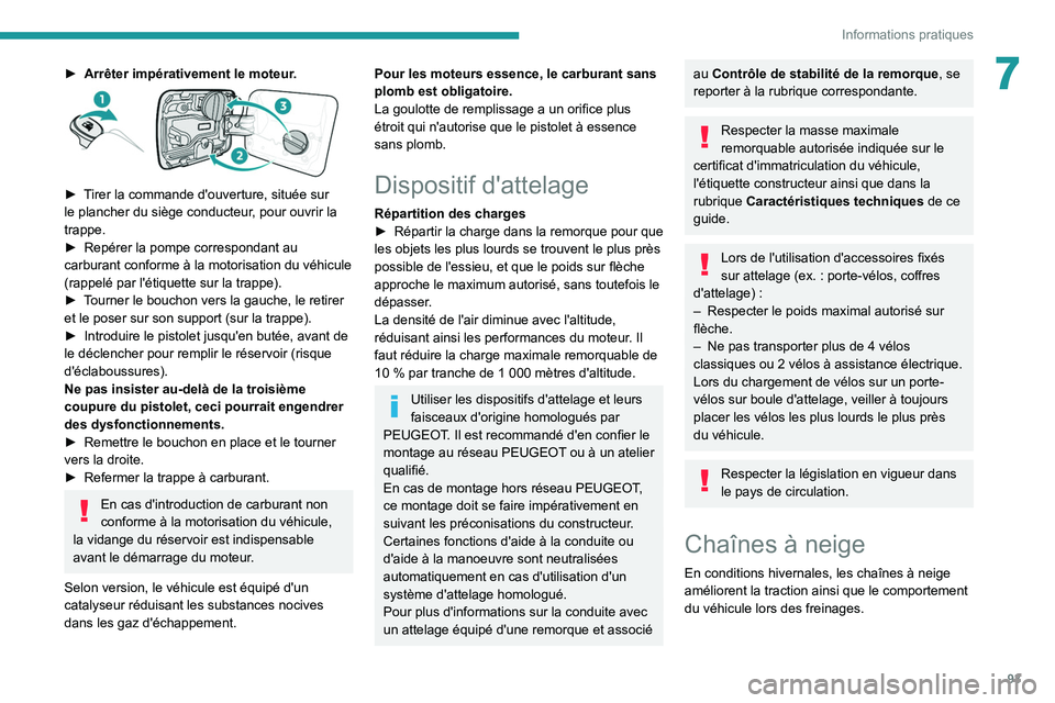 PEUGEOT LANDTREK 2022 Manuel du propriétaire (in French) 93
Informations pratiques
7► Arrêter impérativement le moteur.
► Tirer la commande d'ouverture, située sur
le plancher du siège conducteur, pour ouvrir la
trappe.
►
Repérer la po PEUGEOT LANDTREK 2022 Manuel du propriétaire (in French) 93
Informations pratiques
7► Arrêter impérativement le moteur.
► Tirer la commande d'ouverture, située sur
le plancher du siège conducteur, pour ouvrir la
trappe.
►
Repérer la po