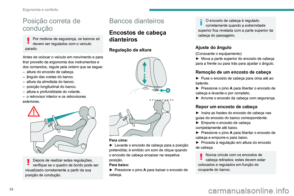 PEUGEOT LANDTREK 2022 Manual de utilização (in Portuguese) 28
Ergonomia e conforto
Posição correta de
condução
Por motivos de segurança, os bancos só
devem ser regulados com o veículo
parado.
Antes de colocar o veículo em movimento e para
tirar pr PEUGEOT LANDTREK 2022 Manual de utilização (in Portuguese) 28
Ergonomia e conforto
Posição correta de
condução
Por motivos de segurança, os bancos só
devem ser regulados com o veículo
parado.
Antes de colocar o veículo em movimento e para
tirar pr