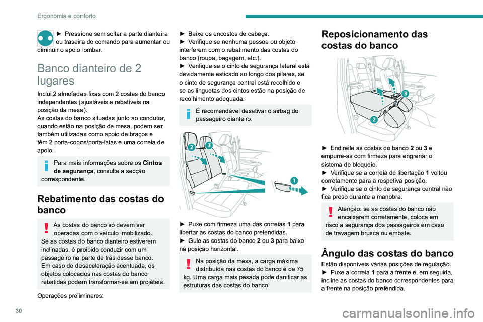 PEUGEOT LANDTREK 2022 Manual de utilização (in Portuguese) 30
Ergonomia e conforto
► Pressione sem soltar a parte dianteira
ou traseira do comando para aumentar ou
diminuir o apoio lombar.
Banco dianteiro de 2
lugares
Inclui 2 almofadas fixas com 2 cost PEUGEOT LANDTREK 2022 Manual de utilização (in Portuguese) 30
Ergonomia e conforto
► Pressione sem soltar a parte dianteira
ou traseira do comando para aumentar ou
diminuir o apoio lombar.
Banco dianteiro de 2
lugares
Inclui 2 almofadas fixas com 2 cost