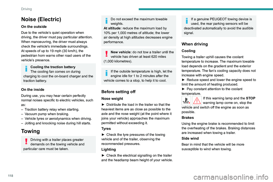 PEUGEOT PARTNER 2022 Owners Manual 11 8
Driving
Noise (Electric)
On the outside
Due to the vehicle’s quiet operation when
driving, the driver must pay particular attention.
When manoeuvring, the driver must always
check the vehicle PEUGEOT PARTNER 2022 Owners Manual 11 8
Driving
Noise (Electric)
On the outside
Due to the vehicle’s quiet operation when
driving, the driver must pay particular attention.
When manoeuvring, the driver must always
check the vehicle