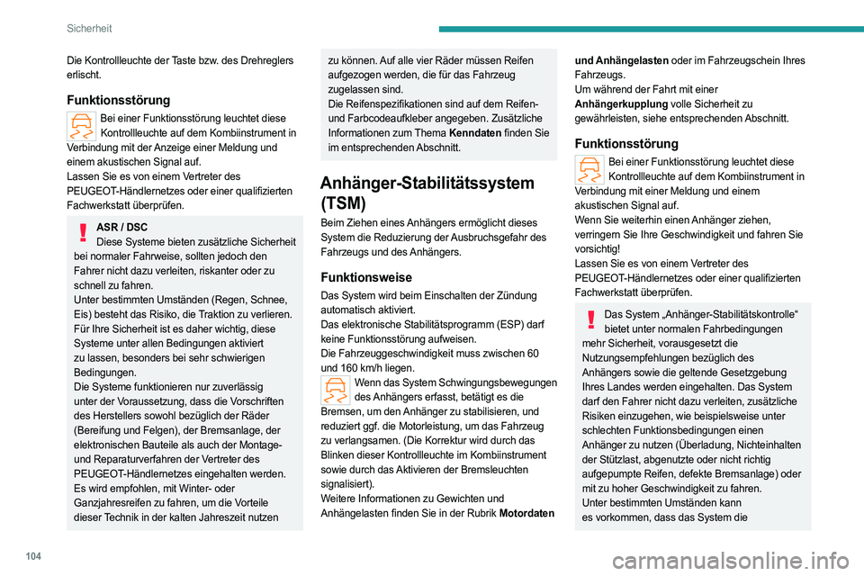 PEUGEOT PARTNER 2022 Betriebsanleitungen (in German) 104
Sicherheit
Die Kontrollleuchte der Taste bzw. des Drehreglers
erlischt.
Funktionsstörung
Bei einer Funktionsstörung leuchtet diese Kontrollleuchte auf dem Kombiinstrument in
Verbindung mit der PEUGEOT PARTNER 2022 Betriebsanleitungen (in German) 104
Sicherheit
Die Kontrollleuchte der Taste bzw. des Drehreglers
erlischt.
Funktionsstörung
Bei einer Funktionsstörung leuchtet diese Kontrollleuchte auf dem Kombiinstrument in
Verbindung mit der