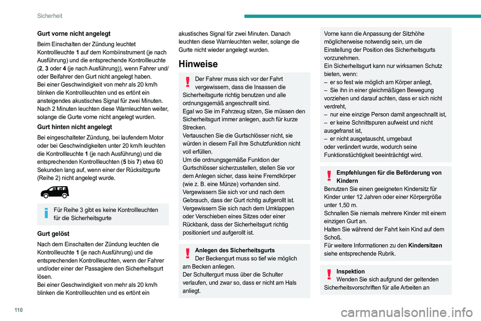PEUGEOT PARTNER 2022 Betriebsanleitungen (in German) 11 0
Sicherheit
Gurt vorne nicht angelegt
Beim Einschalten der Zündung leuchtet
Kontrollleuchte 1 auf dem Kombiinstrument (je nach
Ausführung) und die entsprechende Kontrollleuchte
( 2 , 3 oder PEUGEOT PARTNER 2022 Betriebsanleitungen (in German) 11 0
Sicherheit
Gurt vorne nicht angelegt
Beim Einschalten der Zündung leuchtet
Kontrollleuchte 1 auf dem Kombiinstrument (je nach
Ausführung) und die entsprechende Kontrollleuchte
( 2 , 3 oder