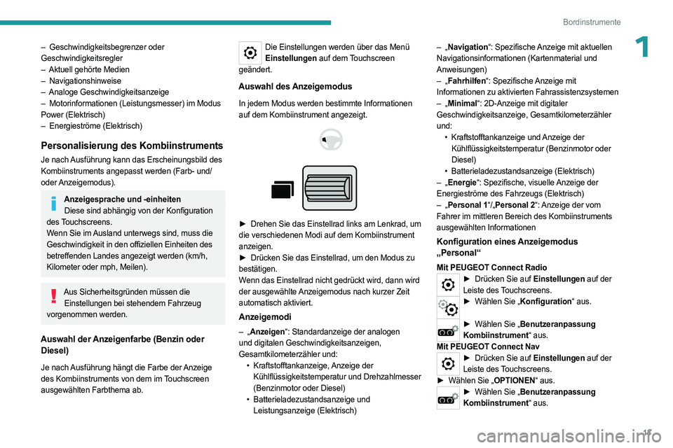 PEUGEOT PARTNER 2022 Betriebsanleitungen (in German) 13
Bordinstrumente
1– Geschwindigkeitsbegrenzer oder
Geschwindigkeitsregler
–
Aktuell gehörte Medien
–
Navigationshinweise
–
Analoge Geschwindigkeitsanzeige
–
Motorinformationen PEUGEOT PARTNER 2022 Betriebsanleitungen (in German) 13
Bordinstrumente
1– Geschwindigkeitsbegrenzer oder
Geschwindigkeitsregler
–
Aktuell gehörte Medien
–
Navigationshinweise
–
Analoge Geschwindigkeitsanzeige
–
Motorinformationen