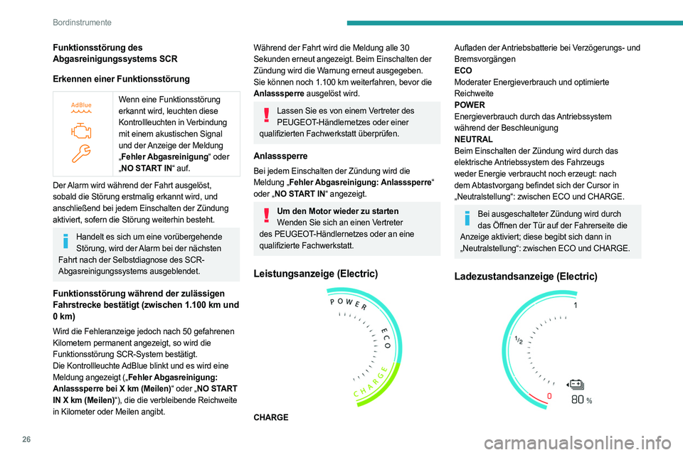 PEUGEOT PARTNER 2022 Betriebsanleitungen (in German) 26
Bordinstrumente
Funktionsstörung des
Abgasreinigungssystems SCR
Erkennen einer Funktionsstörung
Wenn eine Funktionsstörung
erkannt wird, leuchten diese
Kontrollleuchten in Verbindung
mit PEUGEOT PARTNER 2022 Betriebsanleitungen (in German) 26
Bordinstrumente
Funktionsstörung des
Abgasreinigungssystems SCR
Erkennen einer Funktionsstörung
Wenn eine Funktionsstörung
erkannt wird, leuchten diese
Kontrollleuchten in Verbindung
mit