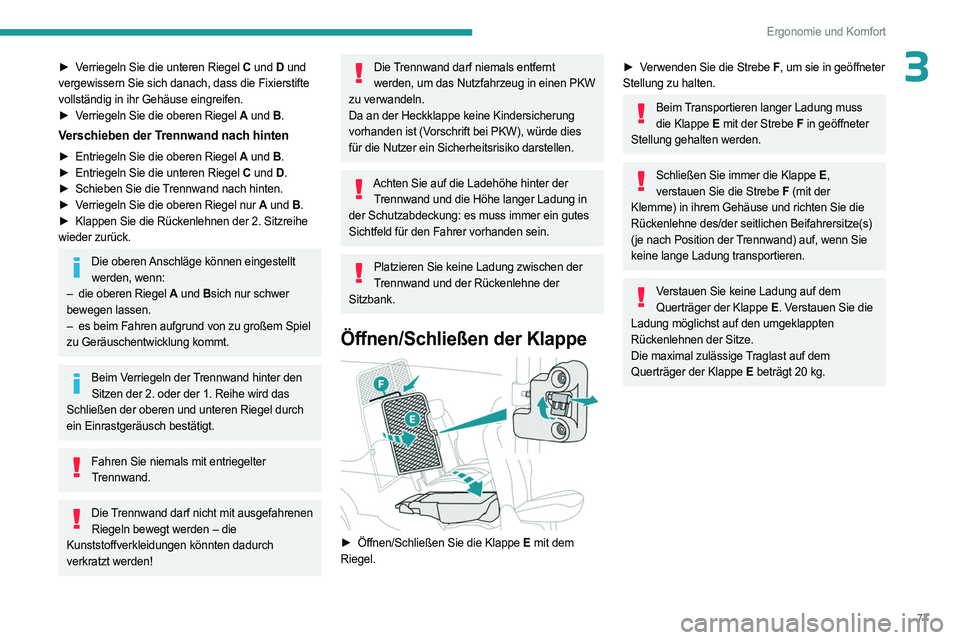 PEUGEOT PARTNER 2022  Betriebsanleitungen (in German) 77
Ergonomie und Komfort
3► Verriegeln Sie die unteren Riegel  C und   D und 
vergewissern Sie sich danach, dass die Fixierstifte 
vollständig in ihr Gehäuse eingreifen.
►
 
V
 erriegeln Sie die