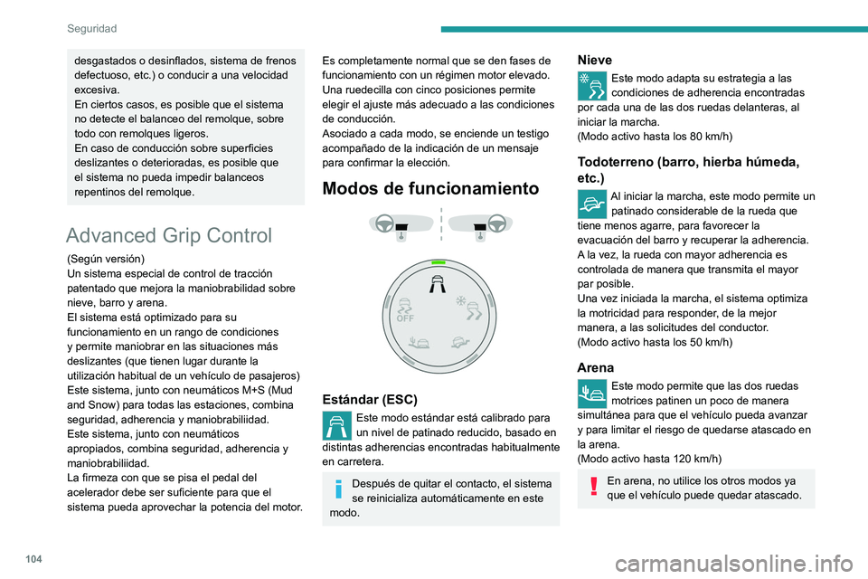 PEUGEOT PARTNER 2022 Manual del propietario (in Spanish) 104
Seguridad
desgastados o desinflados, sistema de frenos
defectuoso, etc.) o conducir a una velocidad
excesiva.
En ciertos casos, es posible que el sistema
no detecte el balanceo del remolque, so PEUGEOT PARTNER 2022 Manual del propietario (in Spanish) 104
Seguridad
desgastados o desinflados, sistema de frenos
defectuoso, etc.) o conducir a una velocidad
excesiva.
En ciertos casos, es posible que el sistema
no detecte el balanceo del remolque, so