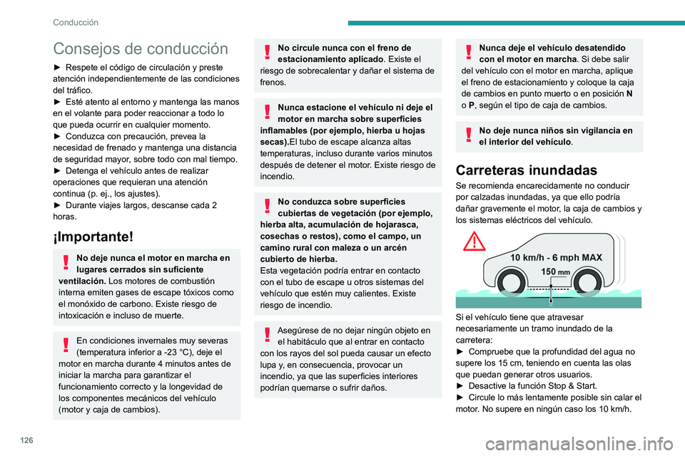 PEUGEOT PARTNER 2022 Manual del propietario (in Spanish) 126
Conducción
Consejos de conducción
► Respete el código de circulación y preste
atención independientemente de las condiciones
del tráfico.
►
Esté atento al entorno y mantenga las man PEUGEOT PARTNER 2022 Manual del propietario (in Spanish) 126
Conducción
Consejos de conducción
► Respete el código de circulación y preste
atención independientemente de las condiciones
del tráfico.
►
Esté atento al entorno y mantenga las man