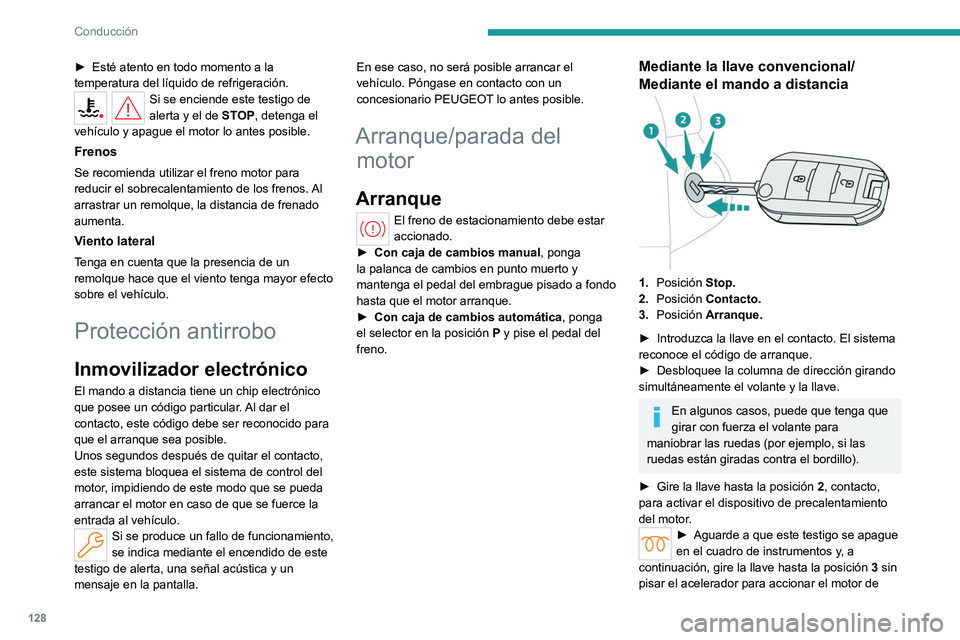 PEUGEOT PARTNER 2022 Manual del propietario (in Spanish) 128
Conducción
► Esté atento en todo momento a la
temperatura del líquido de refrigeración.
Si se enciende este testigo de
alerta y el de STOP, detenga el
vehículo y apague el motor lo antes PEUGEOT PARTNER 2022 Manual del propietario (in Spanish) 128
Conducción
► Esté atento en todo momento a la
temperatura del líquido de refrigeración.
Si se enciende este testigo de
alerta y el de STOP, detenga el
vehículo y apague el motor lo antes