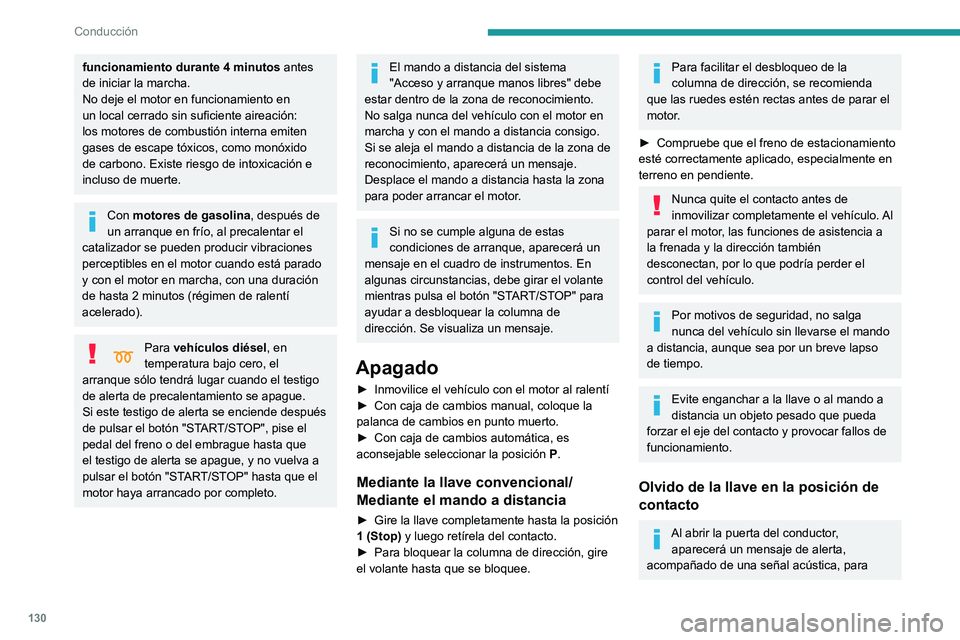 PEUGEOT PARTNER 2022 Manual del propietario (in Spanish) 130
Conducción
funcionamiento durante 4 minutos antes
de iniciar la marcha.
No deje el motor en funcionamiento en
un local cerrado sin suficiente aireación:
los motores de combustión interna emi PEUGEOT PARTNER 2022 Manual del propietario (in Spanish) 130
Conducción
funcionamiento durante 4 minutos antes
de iniciar la marcha.
No deje el motor en funcionamiento en
un local cerrado sin suficiente aireación:
los motores de combustión interna emi