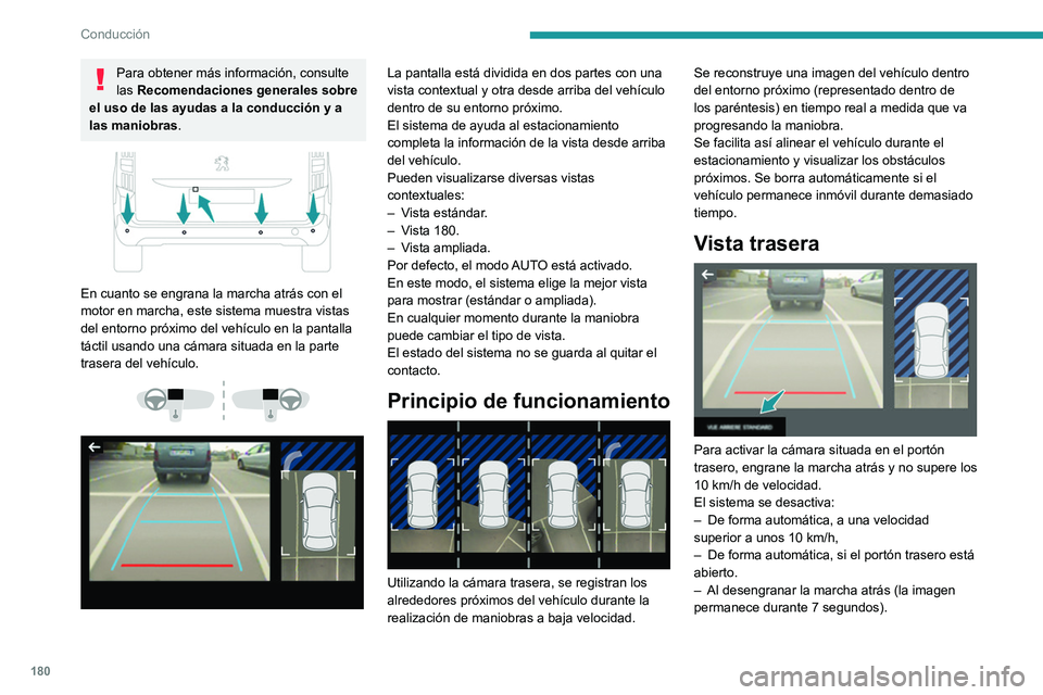 PEUGEOT PARTNER 2022 Manual del propietario (in Spanish) 180
Conducción
Para obtener más información, consulte
las Recomendaciones generales sobre
el uso de las ayudas a la conducción y a
las maniobras.
En cuanto se engrana la marcha atrás con e PEUGEOT PARTNER 2022 Manual del propietario (in Spanish) 180
Conducción
Para obtener más información, consulte
las Recomendaciones generales sobre
el uso de las ayudas a la conducción y a
las maniobras.
En cuanto se engrana la marcha atrás con e