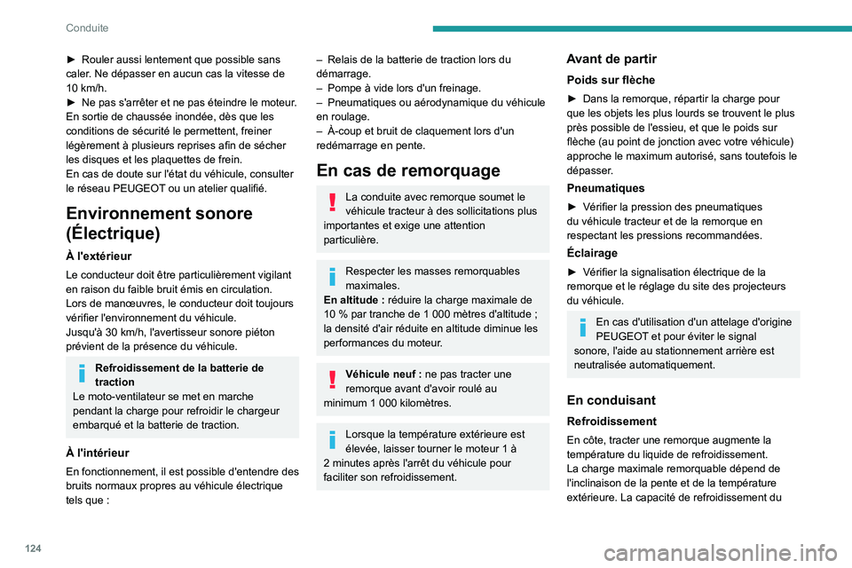 PEUGEOT PARTNER 2022 Manuel du propriétaire (in French) 124
Conduite
â–º Rouler aussi lentement que possible sans
caler . Ne dépasser en aucun cas la vitesse de
10
km/h.
â–º
Ne pas s'arrêter et ne pas éteindre le moteur
.
En sortie de chaussà PEUGEOT PARTNER 2022 Manuel du propriétaire (in French) 124
Conduite
â–º Rouler aussi lentement que possible sans
caler . Ne dépasser en aucun cas la vitesse de
10
km/h.
â–º
Ne pas s'arrêter et ne pas éteindre le moteur
.
En sortie de chaussÃ