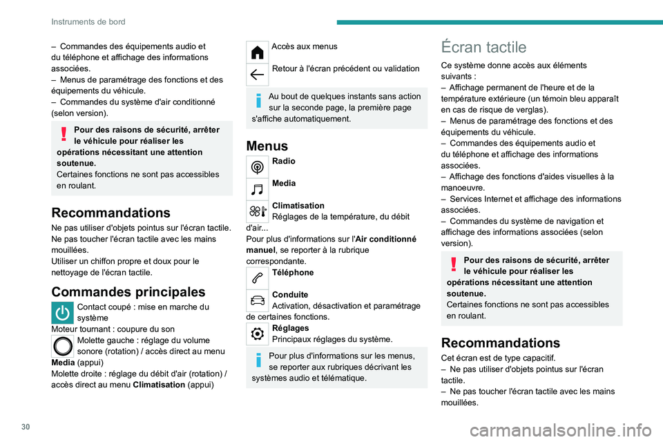 PEUGEOT PARTNER 2022 Manuel du propriétaire (in French) 30
Instruments de bord
– Commandes des équipements audio et
du téléphone et affichage des informations
associées.
–
Menus de paramétrage des fonctions et des
équipements du véhicule.
â PEUGEOT PARTNER 2022 Manuel du propriétaire (in French) 30
Instruments de bord
– Commandes des équipements audio et
du téléphone et affichage des informations
associées.
–
Menus de paramétrage des fonctions et des
équipements du véhicule.
â