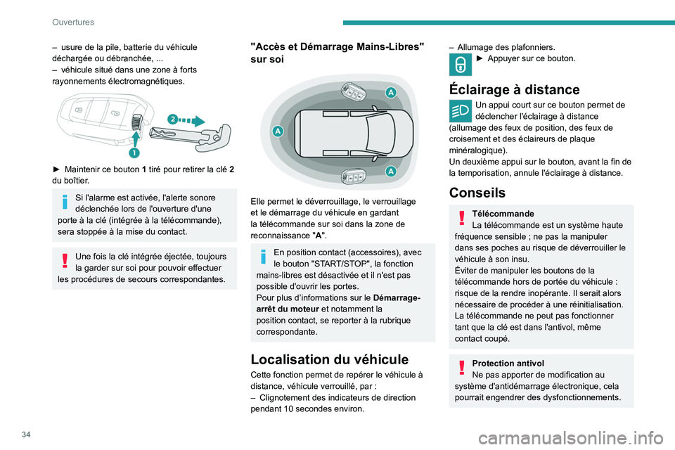 PEUGEOT PARTNER 2022 Manuel du propriétaire (in French) 34
Ouvertures
– usure de la pile, batterie du véhicule
déchargée ou débranchée, ...
–
véhicule situé dans une zone à forts
rayonnements électromagnétiques.
► Maintenir ce bouto PEUGEOT PARTNER 2022 Manuel du propriétaire (in French) 34
Ouvertures
– usure de la pile, batterie du véhicule
déchargée ou débranchée, ...
–
véhicule situé dans une zone à forts
rayonnements électromagnétiques.
â–º Maintenir ce bouto