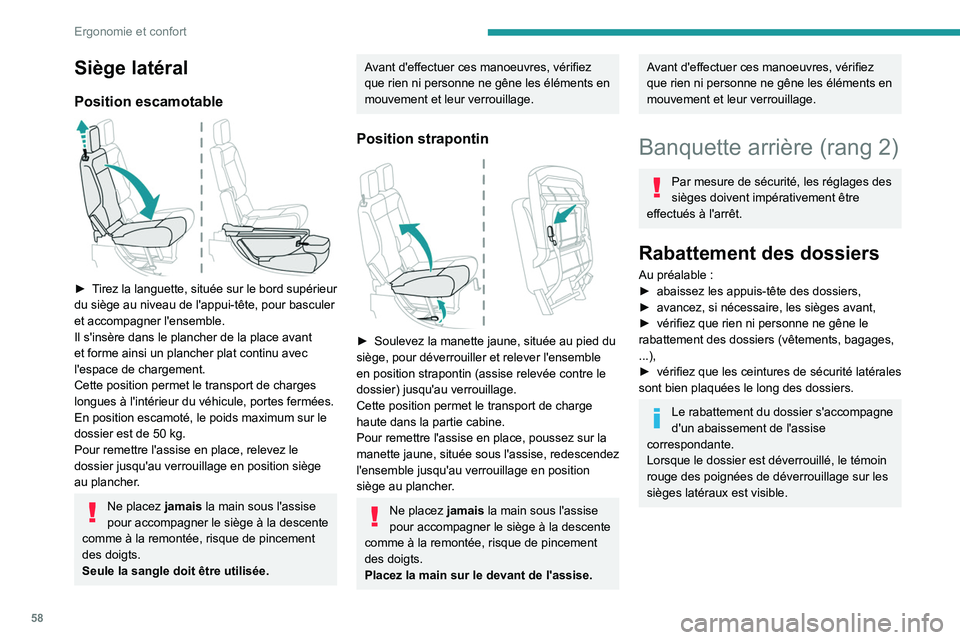 PEUGEOT PARTNER 2022 Manuel du propriétaire (in French) 58
Ergonomie et confort
Siège latéral
Position escamotable
► Tirez la languette, située sur le bord supérieur
du siège au niveau de l'appui-tête, pour basculer
et accompagner l'en PEUGEOT PARTNER 2022 Manuel du propriétaire (in French) 58
Ergonomie et confort
Siège latéral
Position escamotable
► Tirez la languette, située sur le bord supérieur
du siège au niveau de l'appui-tête, pour basculer
et accompagner l'en