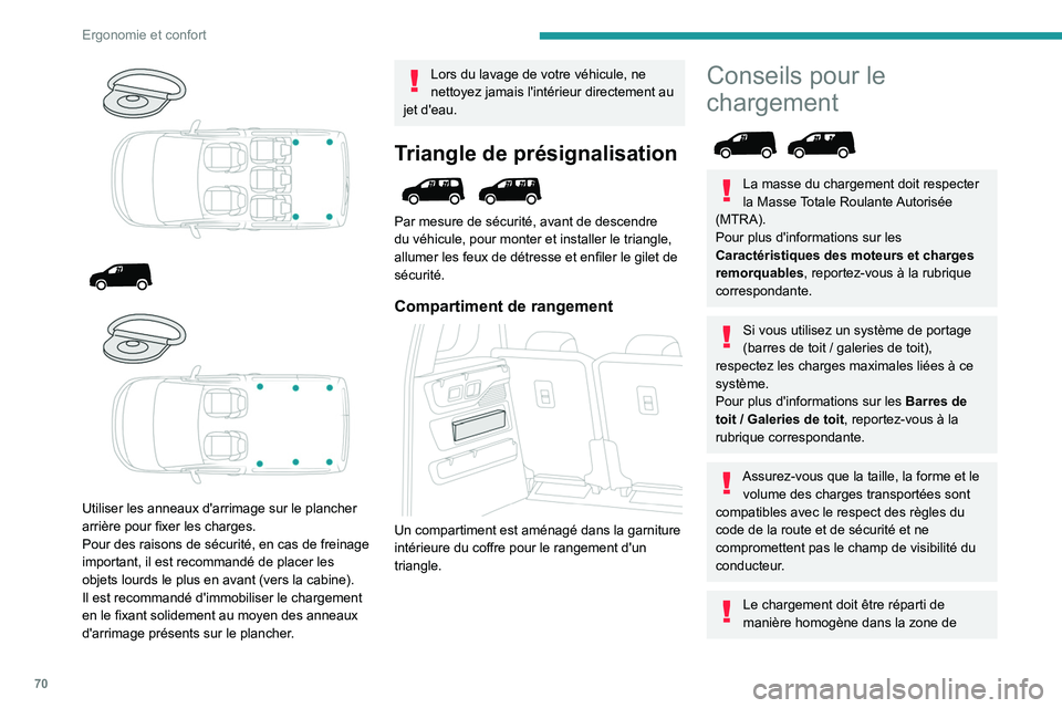 PEUGEOT PARTNER 2022 Manuel du propriétaire (in French) 70
Ergonomie et confort
Utiliser les anneaux d'arrimage sur le plancher
arrière pour fixer les charges.
Pour des raisons de sécurité, en cas de freinage
important, il est recommandà PEUGEOT PARTNER 2022 Manuel du propriétaire (in French) 70
Ergonomie et confort
Utiliser les anneaux d'arrimage sur le plancher
arrière pour fixer les charges.
Pour des raisons de sécurité, en cas de freinage
important, il est recommandÃ