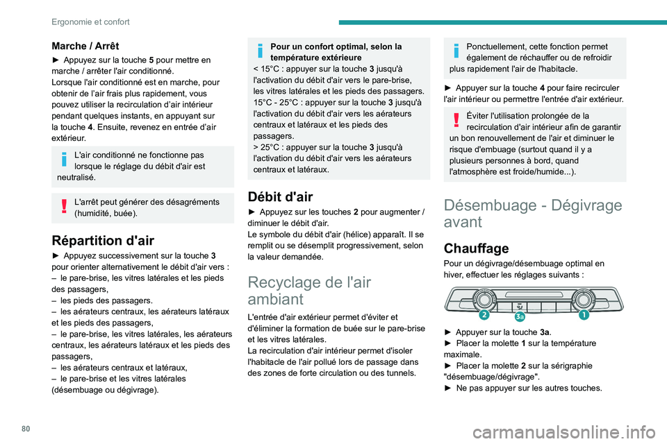 PEUGEOT PARTNER 2022 Manuel du propriétaire (in French) 80
Ergonomie et confort
Marche / Arrêt
► Appuyez sur la touche 5 pour mettre en
marche / arrêter l'air conditionné.
Lorsque l'air conditionné est en marche, pour
obtenir de l’air fr PEUGEOT PARTNER 2022 Manuel du propriétaire (in French) 80
Ergonomie et confort
Marche / Arrêt
► Appuyez sur la touche 5 pour mettre en
marche / arrêter l'air conditionné.
Lorsque l'air conditionné est en marche, pour
obtenir de l’air fr