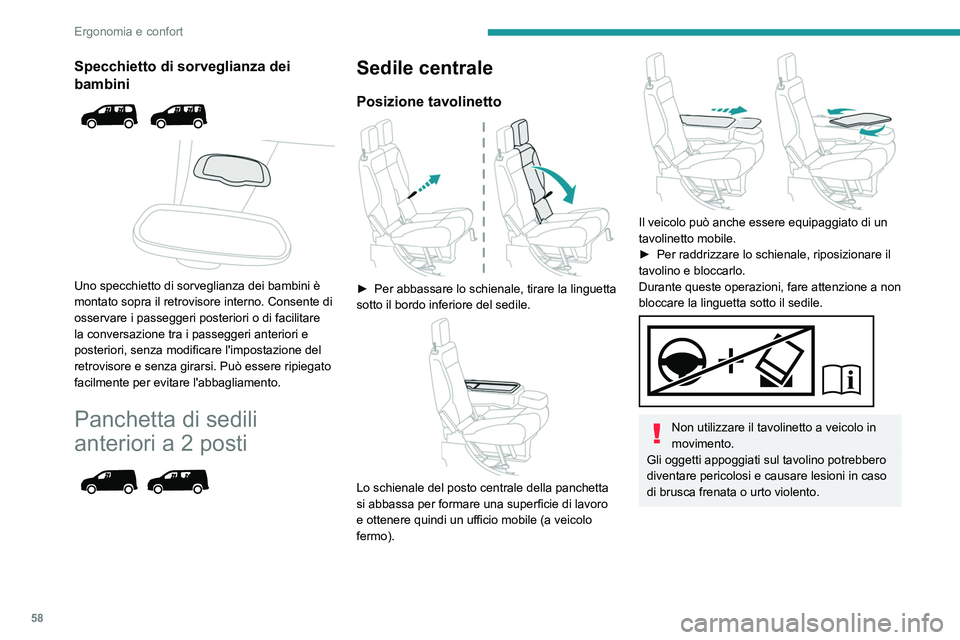 PEUGEOT PARTNER 2022  Manuale duso (in Italian) 58
Ergonomia e confort
Specchietto di sorveglianza dei 
bambini
 
 
 
 
Uno specchietto di sorveglianza dei bambini è 
montato sopra il retrovisore interno. Consente di 
osservare i passeggeri poster