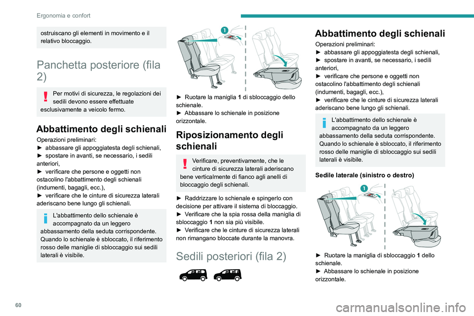 PEUGEOT PARTNER 2022 Manuale duso (in Italian) 60
Ergonomia e confort
ostruiscano gli elementi in movimento e il
relativo bloccaggio.
Panchetta posteriore (fila
2)
Per motivi di sicurezza, le regolazioni dei
sedili devono essere effettuate
esc PEUGEOT PARTNER 2022 Manuale duso (in Italian) 60
Ergonomia e confort
ostruiscano gli elementi in movimento e il
relativo bloccaggio.
Panchetta posteriore (fila
2)
Per motivi di sicurezza, le regolazioni dei
sedili devono essere effettuate
esc