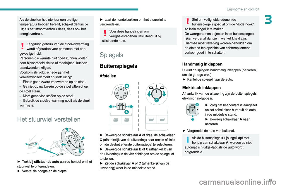 PEUGEOT PARTNER 2022 Instructieboekje (in Dutch) 55
Ergonomie en comfort
3Als de stoel en het interieur een prettige
temperatuur hebben bereikt, schakel de functie
uit; als het stroomverbruik daalt, daalt ook het
energieverbruik.
Langdurig gebrui PEUGEOT PARTNER 2022 Instructieboekje (in Dutch) 55
Ergonomie en comfort
3Als de stoel en het interieur een prettige
temperatuur hebben bereikt, schakel de functie
uit; als het stroomverbruik daalt, daalt ook het
energieverbruik.
Langdurig gebrui