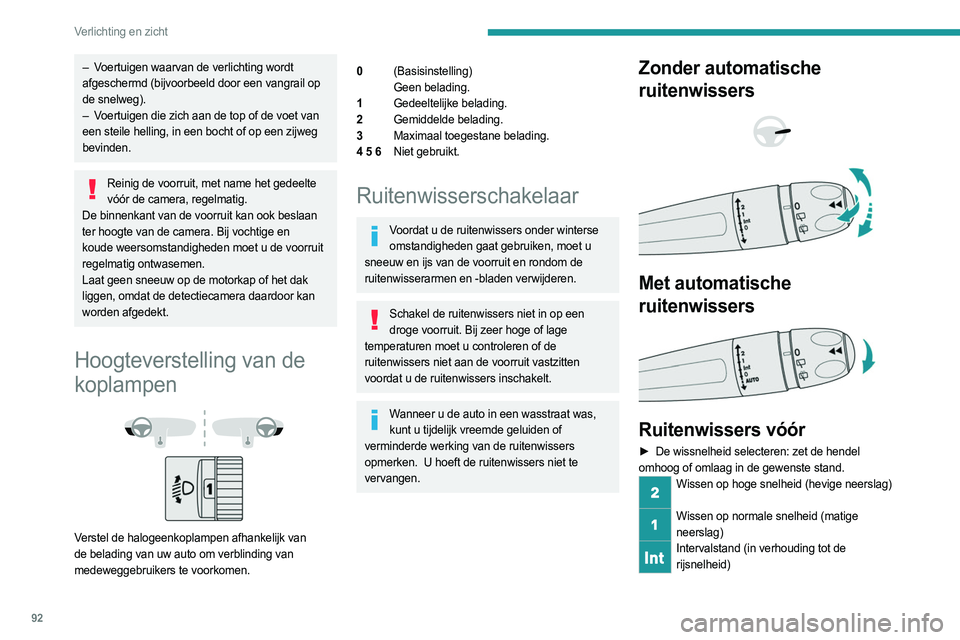 PEUGEOT PARTNER 2022 Instructieboekje (in Dutch) 92
Verlichting en zicht
– Voertuigen waarvan de verlichting wordt
afgeschermd (bijvoorbeeld door een vangrail op
de snelweg).
–
V
oertuigen die zich aan de top of de voet van
een steile helli PEUGEOT PARTNER 2022 Instructieboekje (in Dutch) 92
Verlichting en zicht
– Voertuigen waarvan de verlichting wordt
afgeschermd (bijvoorbeeld door een vangrail op
de snelweg).
–
V
oertuigen die zich aan de top of de voet van
een steile helli