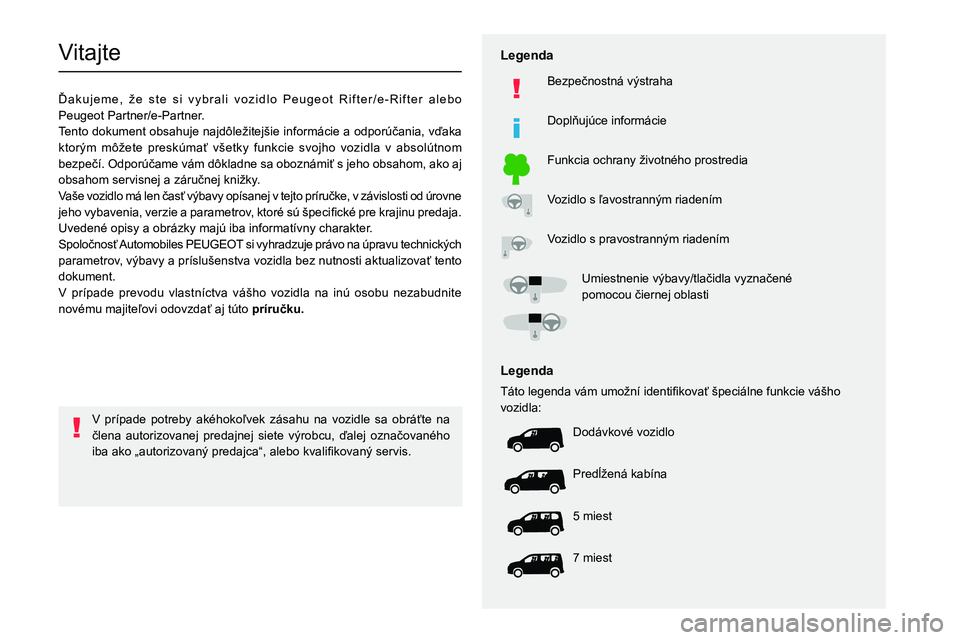 PEUGEOT PARTNER 2022 Návod na použitie (in Slovakian)
Vitajte
01060044004E0058004D004800500048000F000300030035004C00490057004800550012004800100035004C004900570048005500030044004F004800450052
003300030 PEUGEOT PARTNER 2022 Návod na použitie (in Slovakian)
Vitajte
01060044004E0058004D004800500048000F000300030035004C00490057004800550012004800100035004C004900570048005500030044004F004800450052
003300030
