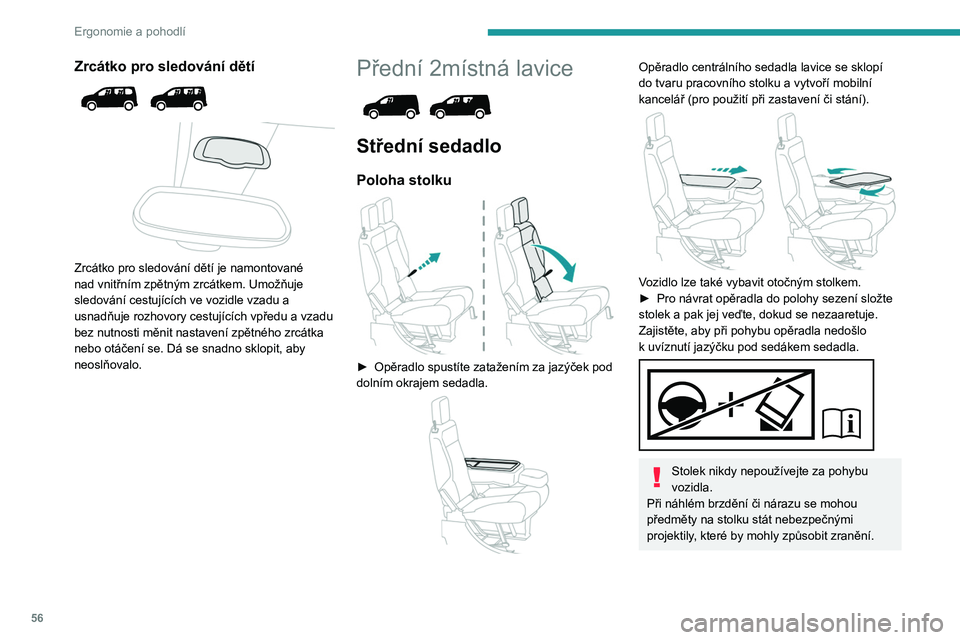 PEUGEOT PARTNER 2022 Návod na použití (in Czech) 56
Ergonomie a pohodlí
Zrcátko pro sledování dětí
Zrcátko pro sledování dětí je namontované
nad vnitřním zpětným zrcátkem. Umožňuje
sledování cestujících ve vozidle vza PEUGEOT PARTNER 2022 Návod na použití (in Czech) 56
Ergonomie a pohodlí
Zrcátko pro sledování dětí
Zrcátko pro sledování dětí je namontované
nad vnitřním zpětným zrcátkem. Umožňuje
sledování cestujících ve vozidle vza
