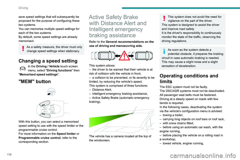 PEUGEOT PARTNER 2021 Owners Manual 11 8
Driving
save speed settings that will subsequently be
proposed for the purpose of configuring these
two systems.
You can memorise multiple speed settings for
each of the two systems.
By defaul PEUGEOT PARTNER 2021 Owners Manual 11 8
Driving
save speed settings that will subsequently be
proposed for the purpose of configuring these
two systems.
You can memorise multiple speed settings for
each of the two systems.
By defaul