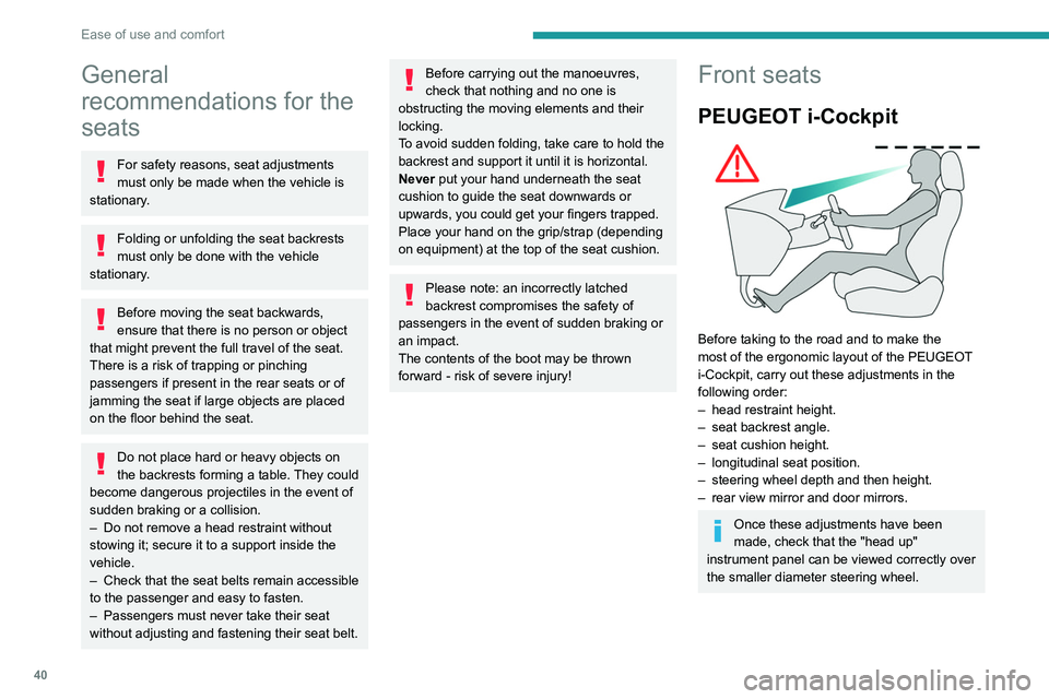 PEUGEOT PARTNER 2021 Owners Manual 40
Ease of use and comfort
General
recommendations for the
seats
For safety reasons, seat adjustments
must only be made when the vehicle is
stationary.
Folding or unfolding the seat backrests
mus PEUGEOT PARTNER 2021 Owners Manual 40
Ease of use and comfort
General
recommendations for the
seats
For safety reasons, seat adjustments
must only be made when the vehicle is
stationary.
Folding or unfolding the seat backrests
mus