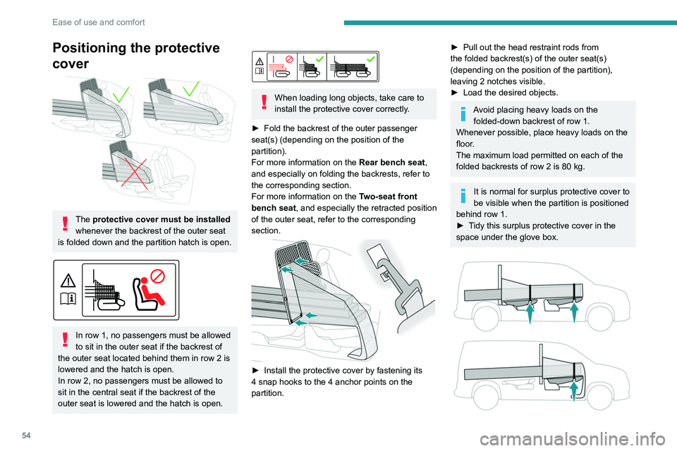 PEUGEOT PARTNER 2021 Workshop Manual 54
Ease of use and comfort
Positioning the protective
cover
The protective cover must be installed whenever the backrest of the outer seat
is folded down and the partition hatch is open.
In PEUGEOT PARTNER 2021 Workshop Manual 54
Ease of use and comfort
Positioning the protective
cover
The protective cover must be installed whenever the backrest of the outer seat
is folded down and the partition hatch is open.
In