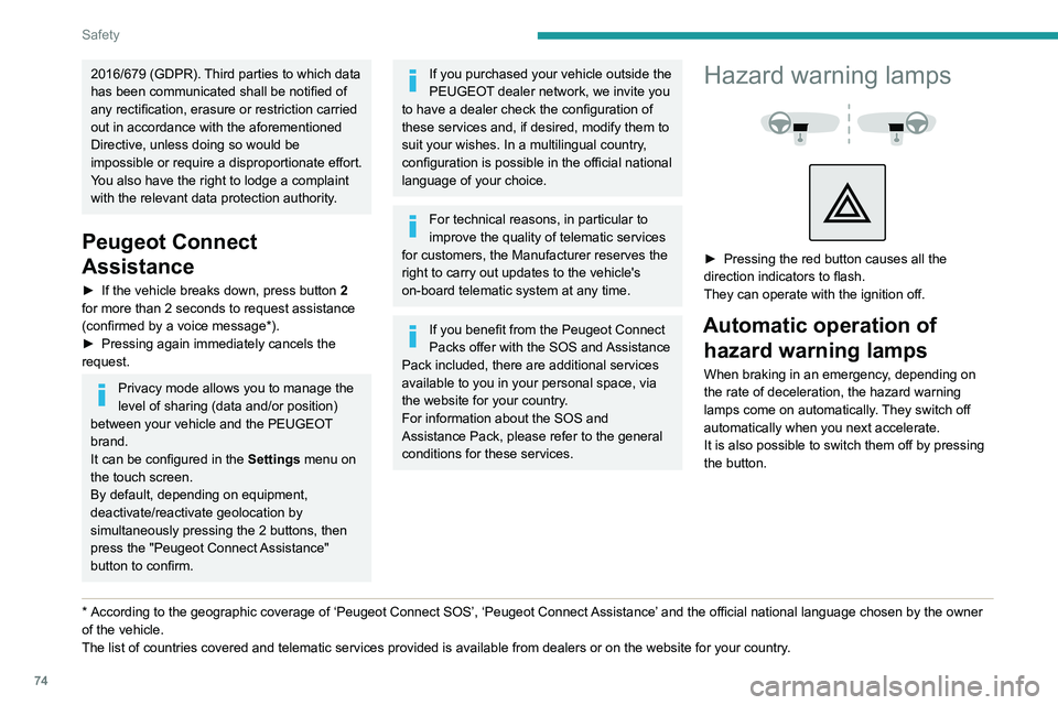 PEUGEOT PARTNER 2021 Manual PDF 74
Safety
Horn
► Press the central part of the steering wheel.
Electronic stability control
(ESC)
The electronic stability control programme
includes the following systems:
– Anti-lock braki PEUGEOT PARTNER 2021 Manual PDF 74
Safety
Horn
► Press the central part of the steering wheel.
Electronic stability control
(ESC)
The electronic stability control programme
includes the following systems:
– Anti-lock braki