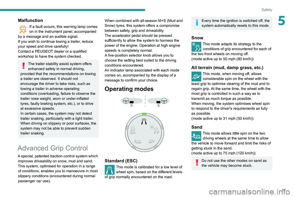 PEUGEOT PARTNER 2021 Manual PDF 77
Safety
5Malfunction
If a fault occurs, this warning lamp comes
on in the instrument panel, accompanied
by a message and an audible signal.
If you wish to continue towing a trailer, reduce
your s PEUGEOT PARTNER 2021 Manual PDF 77
Safety
5Malfunction
If a fault occurs, this warning lamp comes
on in the instrument panel, accompanied
by a message and an audible signal.
If you wish to continue towing a trailer, reduce
your s