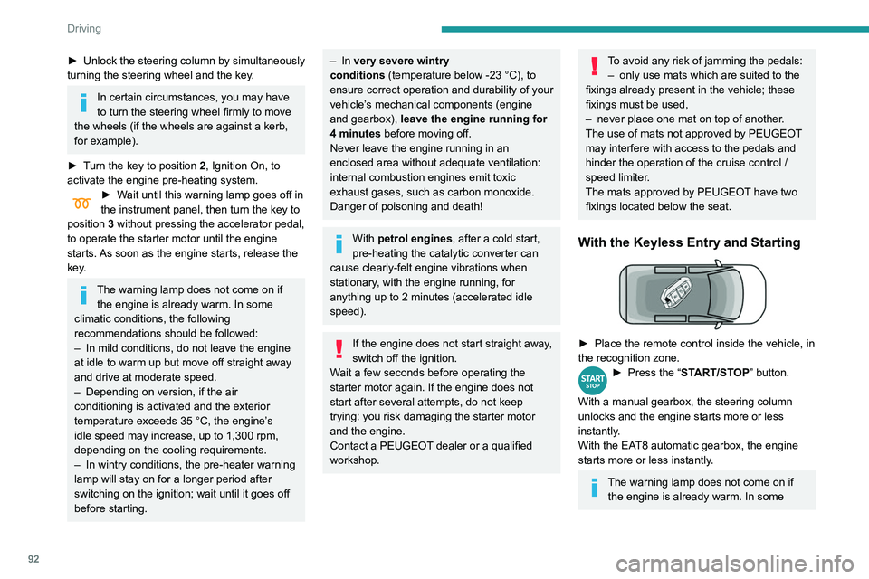 PEUGEOT PARTNER 2021 Owners Manual 92
Driving
► Unlock the steering column by simultaneously
turning the steering wheel and the key.
In certain circumstances, you may have
to turn the steering wheel firmly to move
the wheels (if t PEUGEOT PARTNER 2021 Owners Manual 92
Driving
► Unlock the steering column by simultaneously
turning the steering wheel and the key.
In certain circumstances, you may have
to turn the steering wheel firmly to move
the wheels (if t
